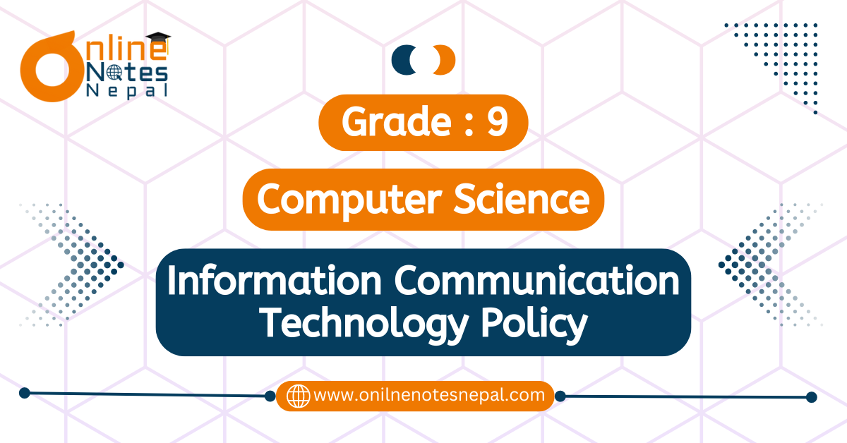 Unit 9: Information Communication Technology Policy in Grade 9, Reference Note